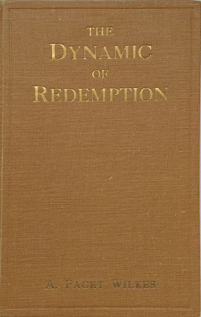 Alphaeus Paget Wilkes [1871-1934], The Dynamic of Redemption or The Blood of Jesus
